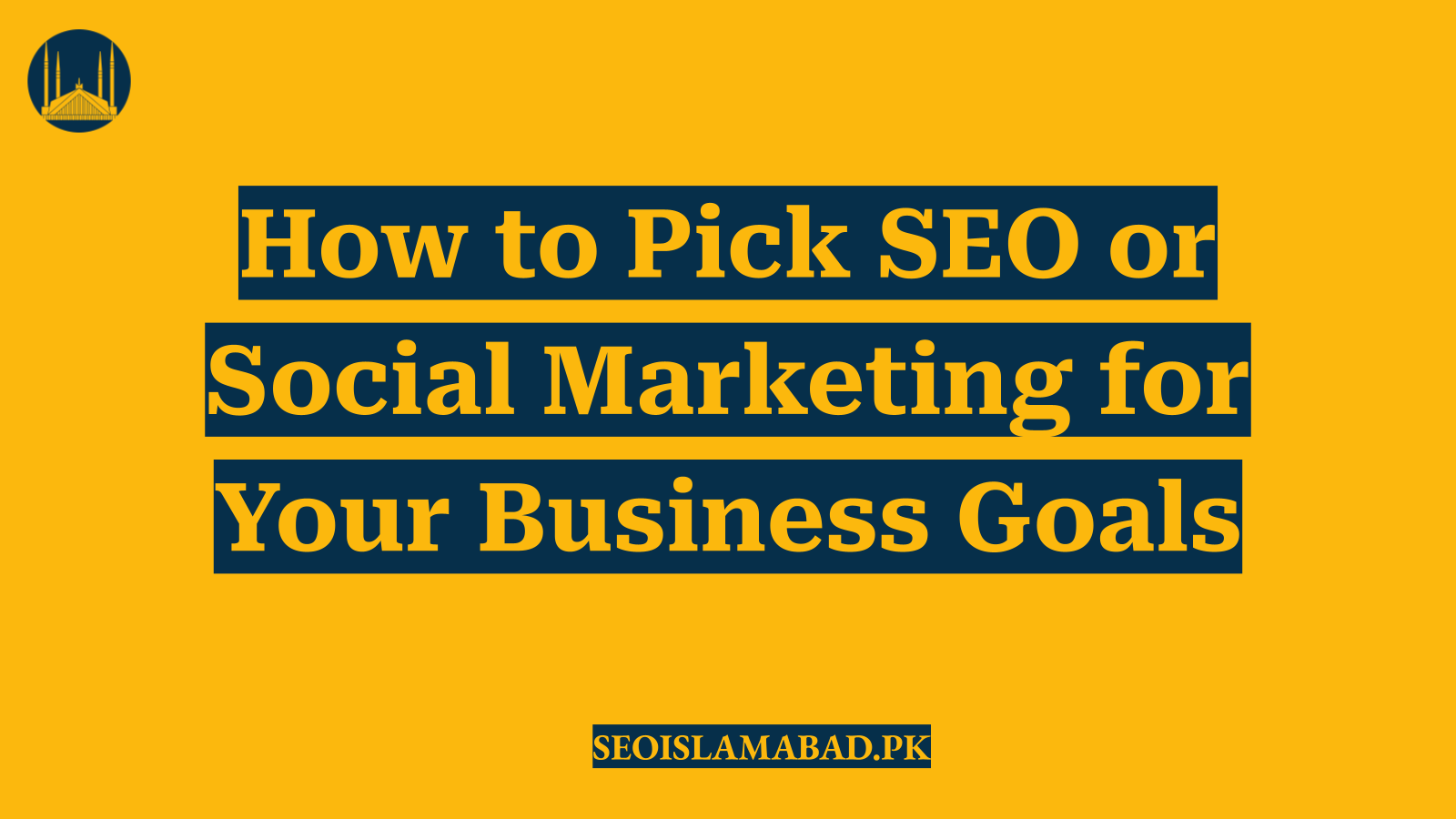 How to Pick SEO or Social Marketing for Your Business Goals