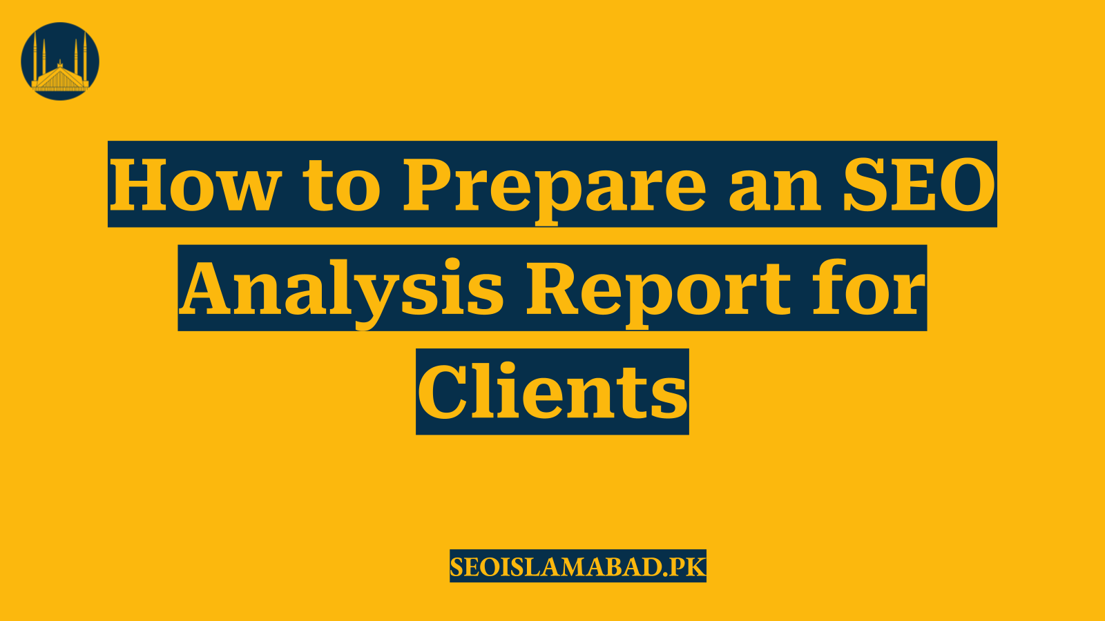 How to Prepare an SEO Analysis Report for Clients