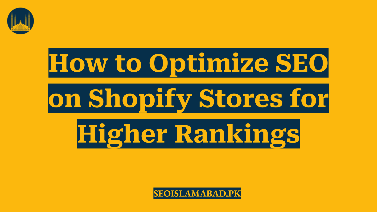 How to Optimize SEO on Shopify Stores for Higher Rankings