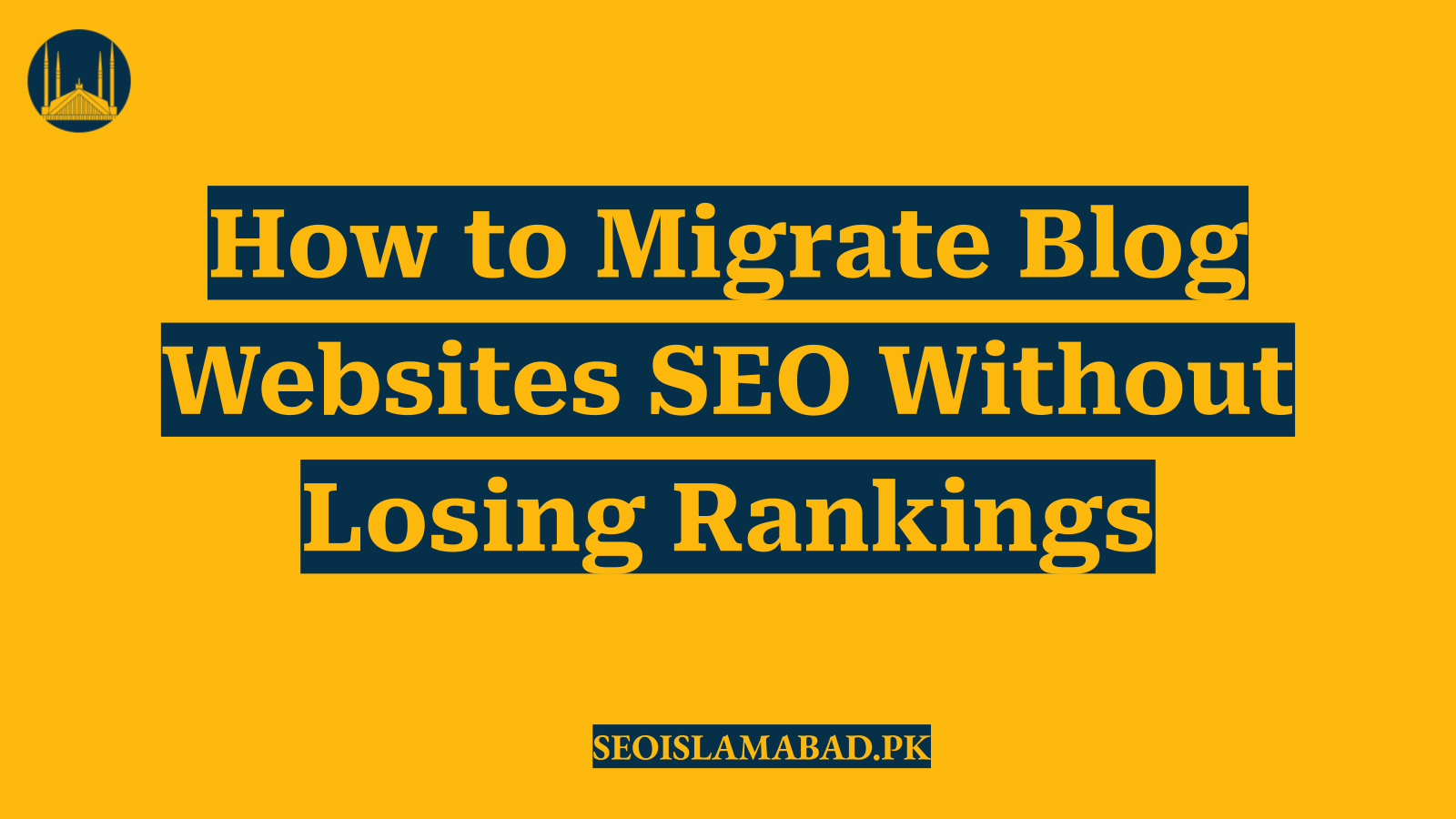 How to Migrate Blog Websites SEO Without Losing Rankings
