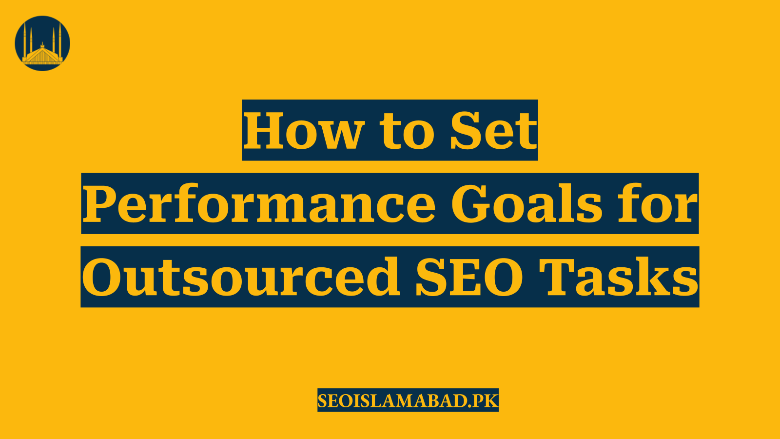 How to Set Performance Goals for Outsourced SEO Tasks