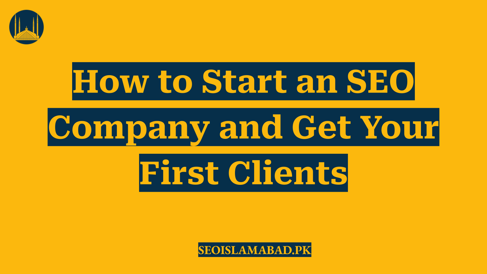 How to Start an SEO Company and Get Your First Clients