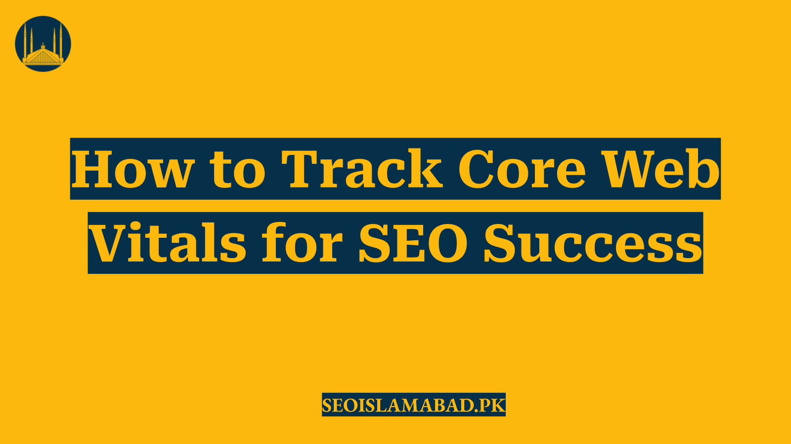 How to Track Core Web Vitals for SEO Success