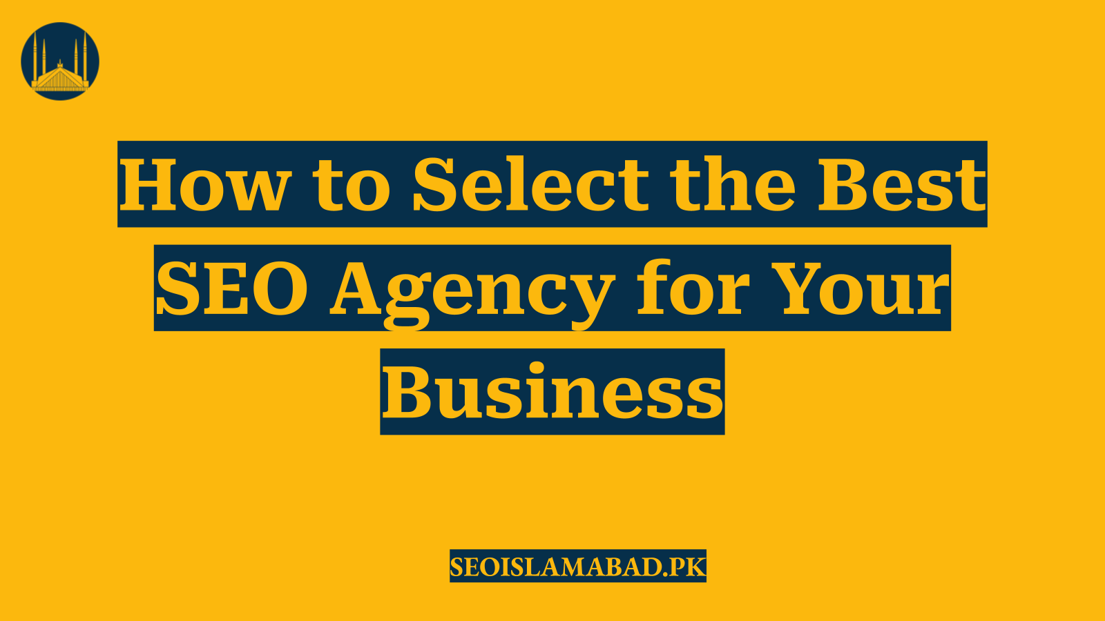 How to Select the Best SEO Agency for Your Business