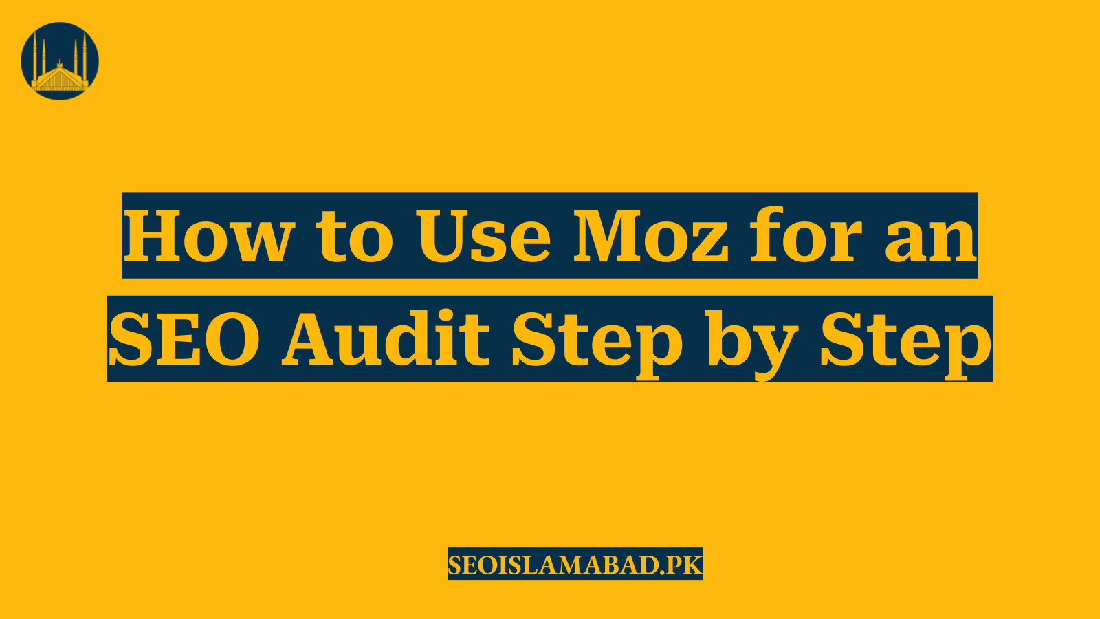 How to Use Moz for an SEO Audit Step by Step