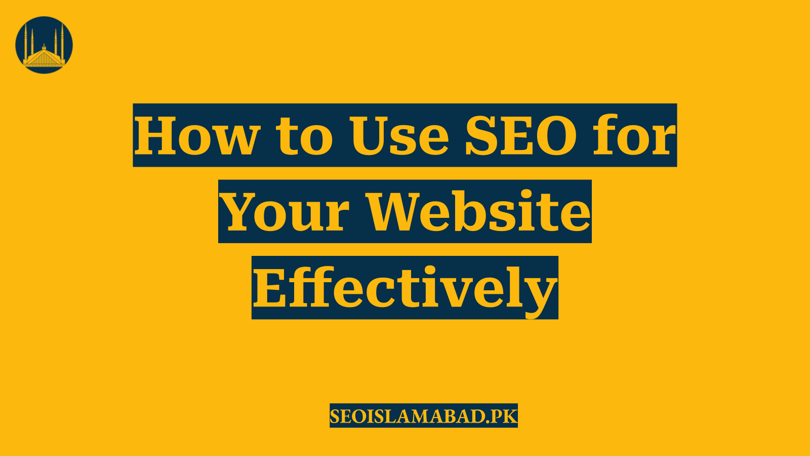 How to Use SEO for Your Website Effectively