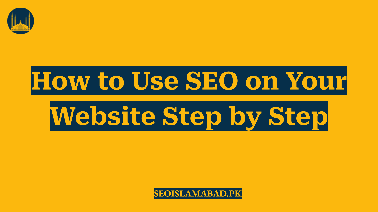 How to Use SEO on Your Website Step by Step