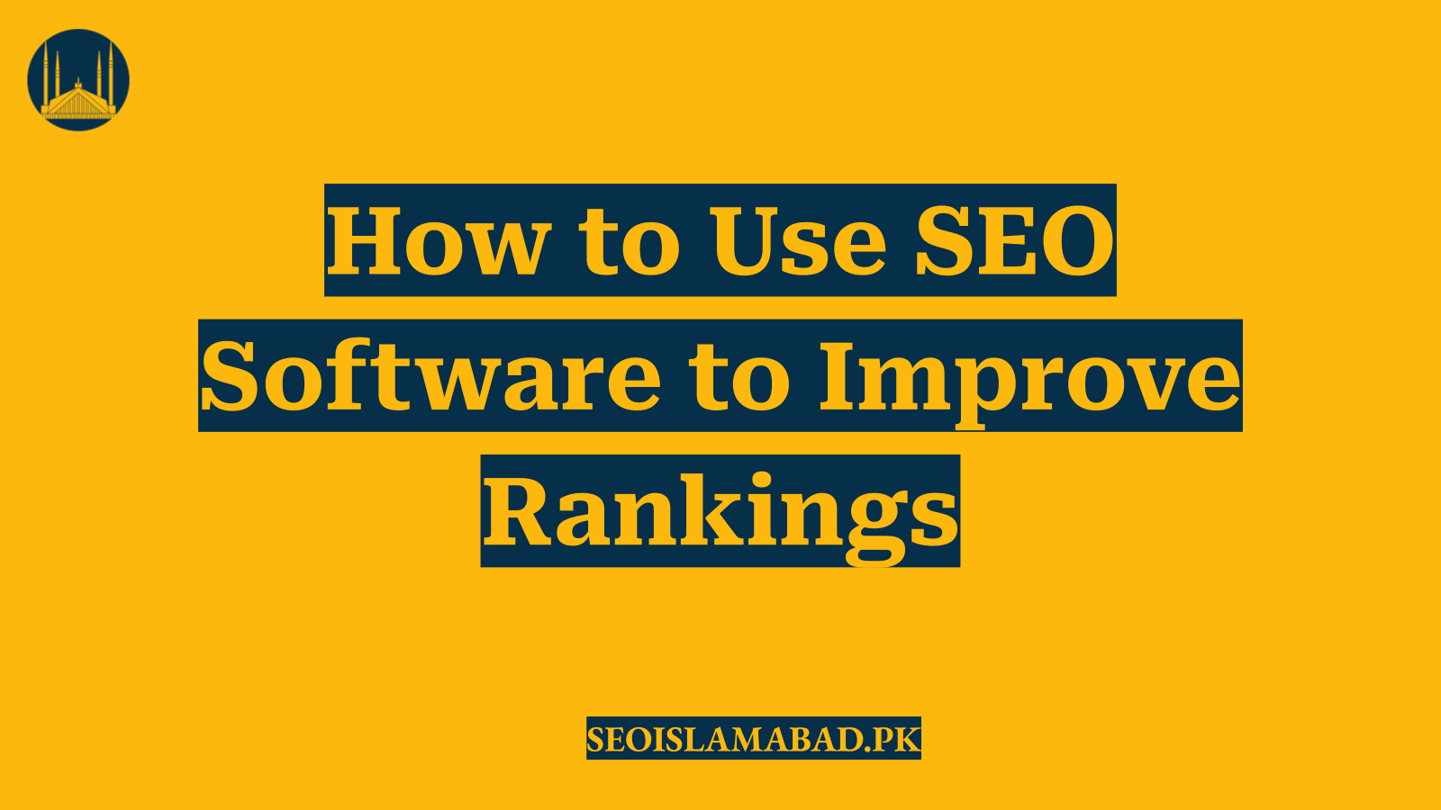 How to Use SEO Software to Improve Rankings