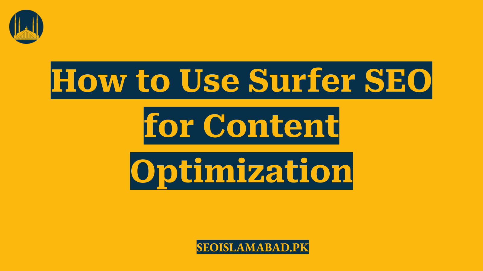 How to Use Surfer SEO for Content Optimization