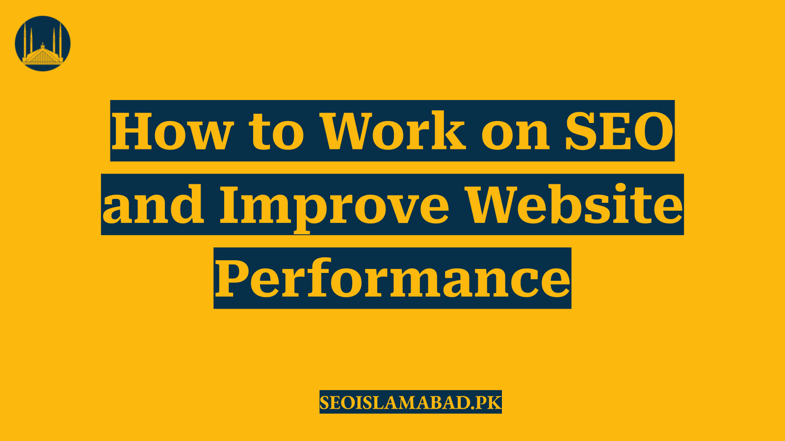 How to Work on SEO and Improve Website Performance