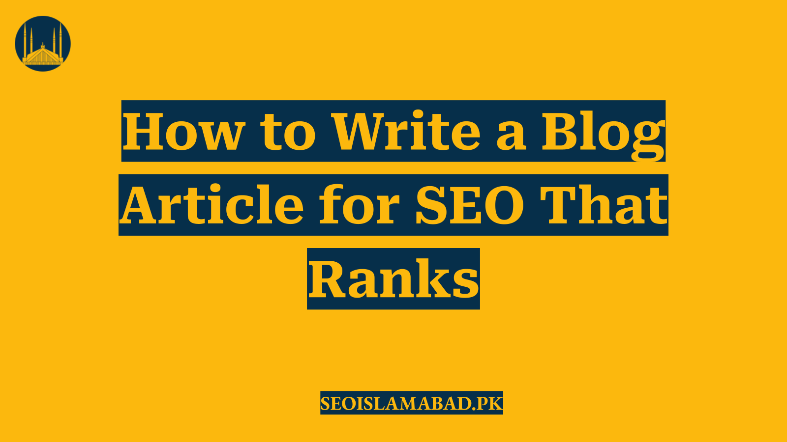 How to Write a Blog Article for SEO That Ranks