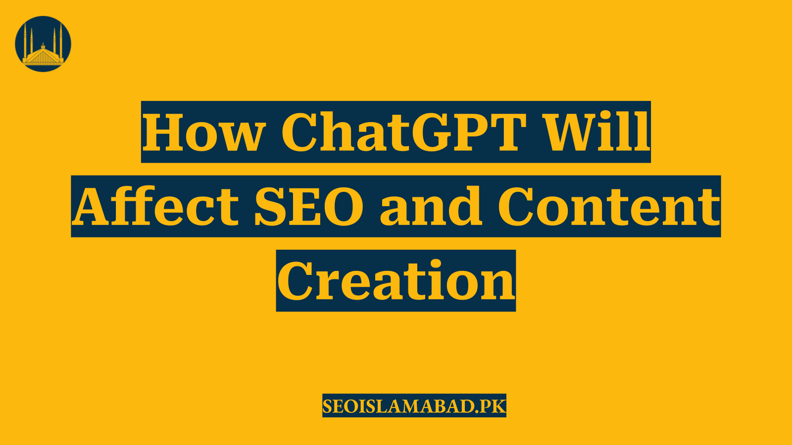 How ChatGPT Will Affect SEO and Content Creation