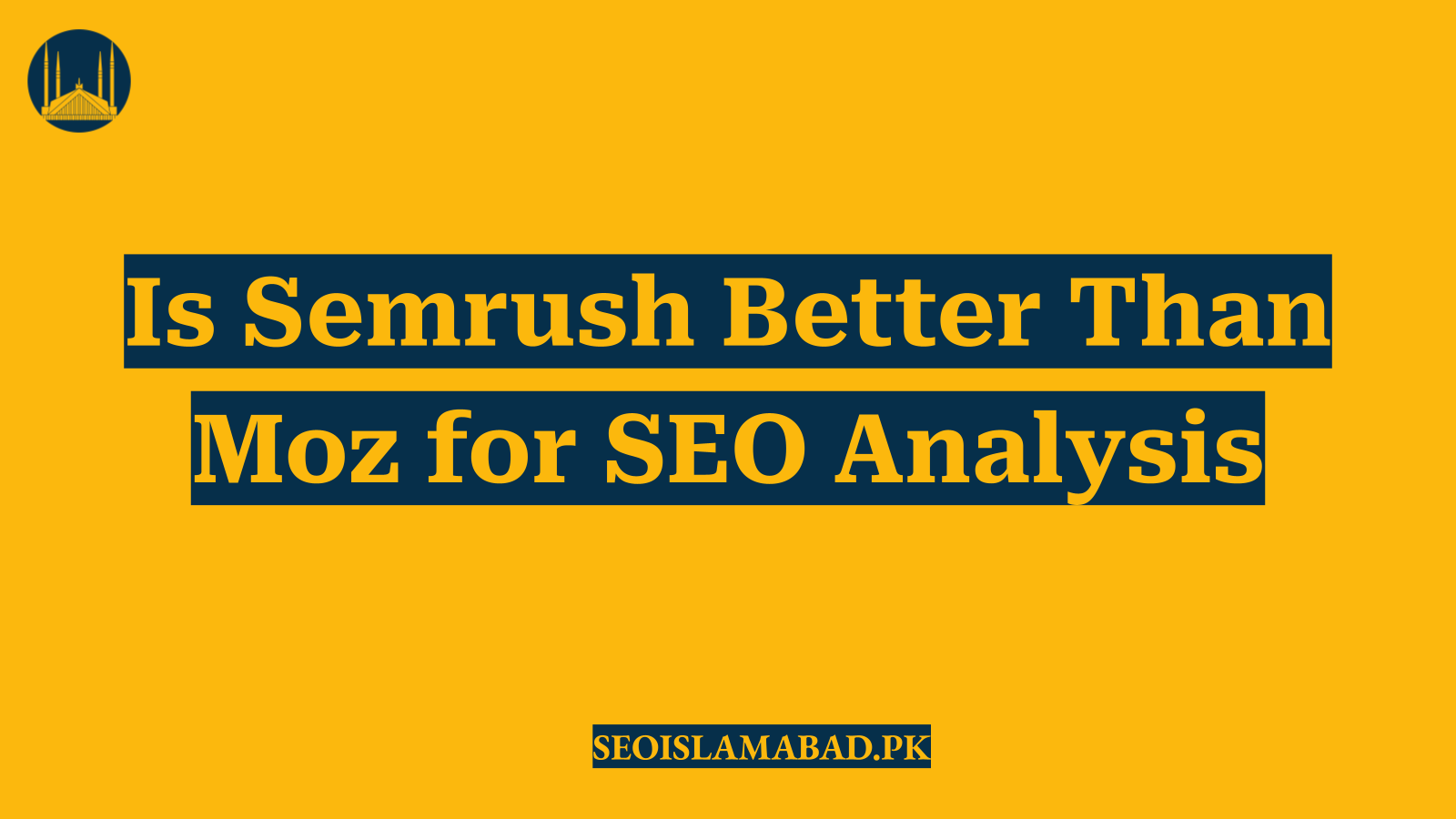 Is Semrush Better Than Moz for SEO Analysis