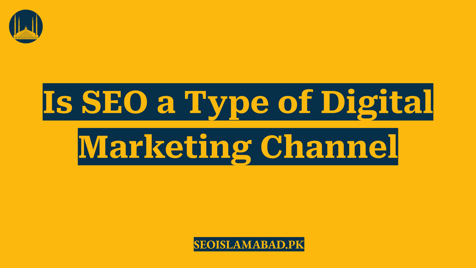 Is SEO a Type of Digital Marketing Channel