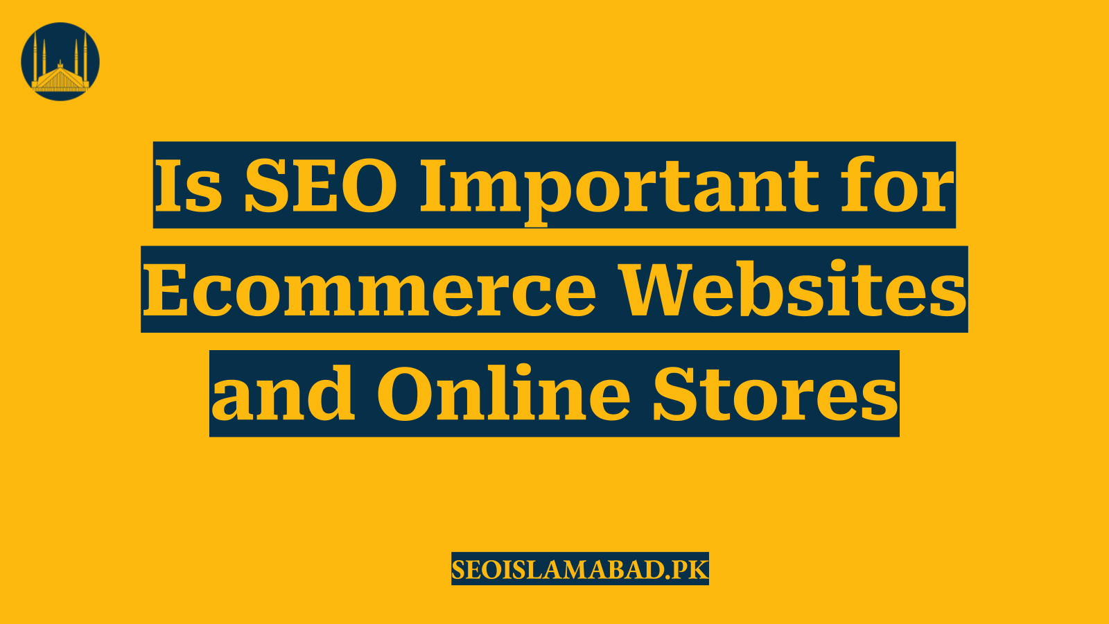 Is SEO Important for Ecommerce Websites and Online Stores