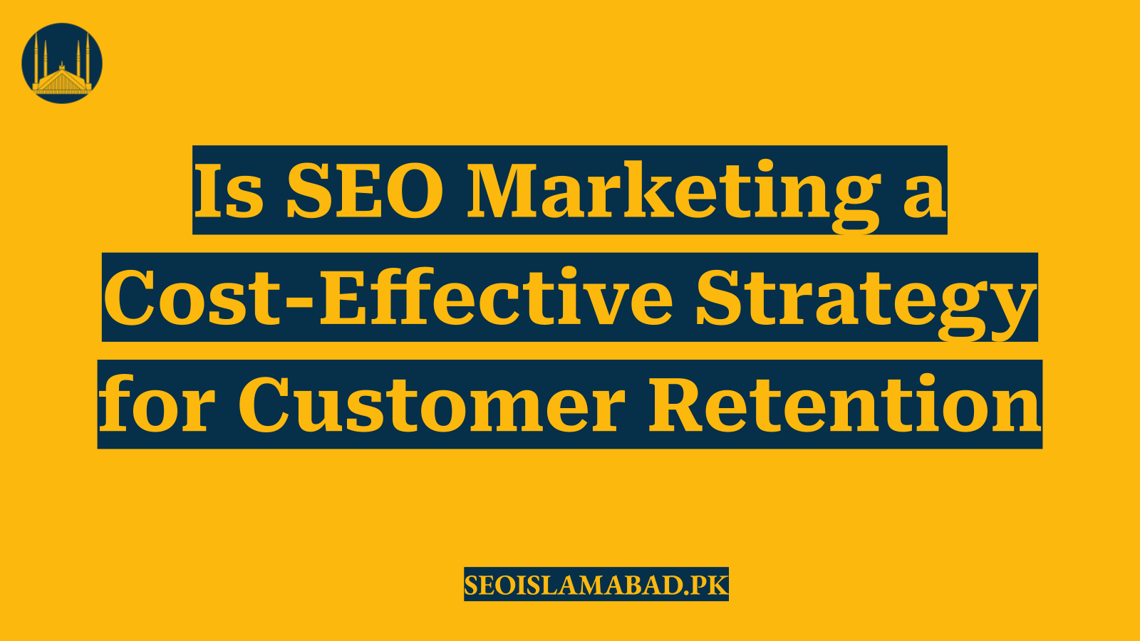 Is SEO Marketing a Cost-Effective Strategy for Customer Retention
