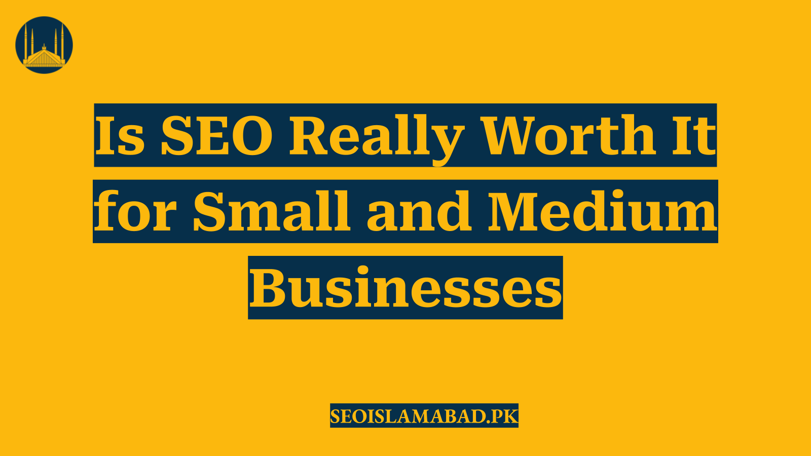 Is SEO Really Worth It for Small and Medium Businesses