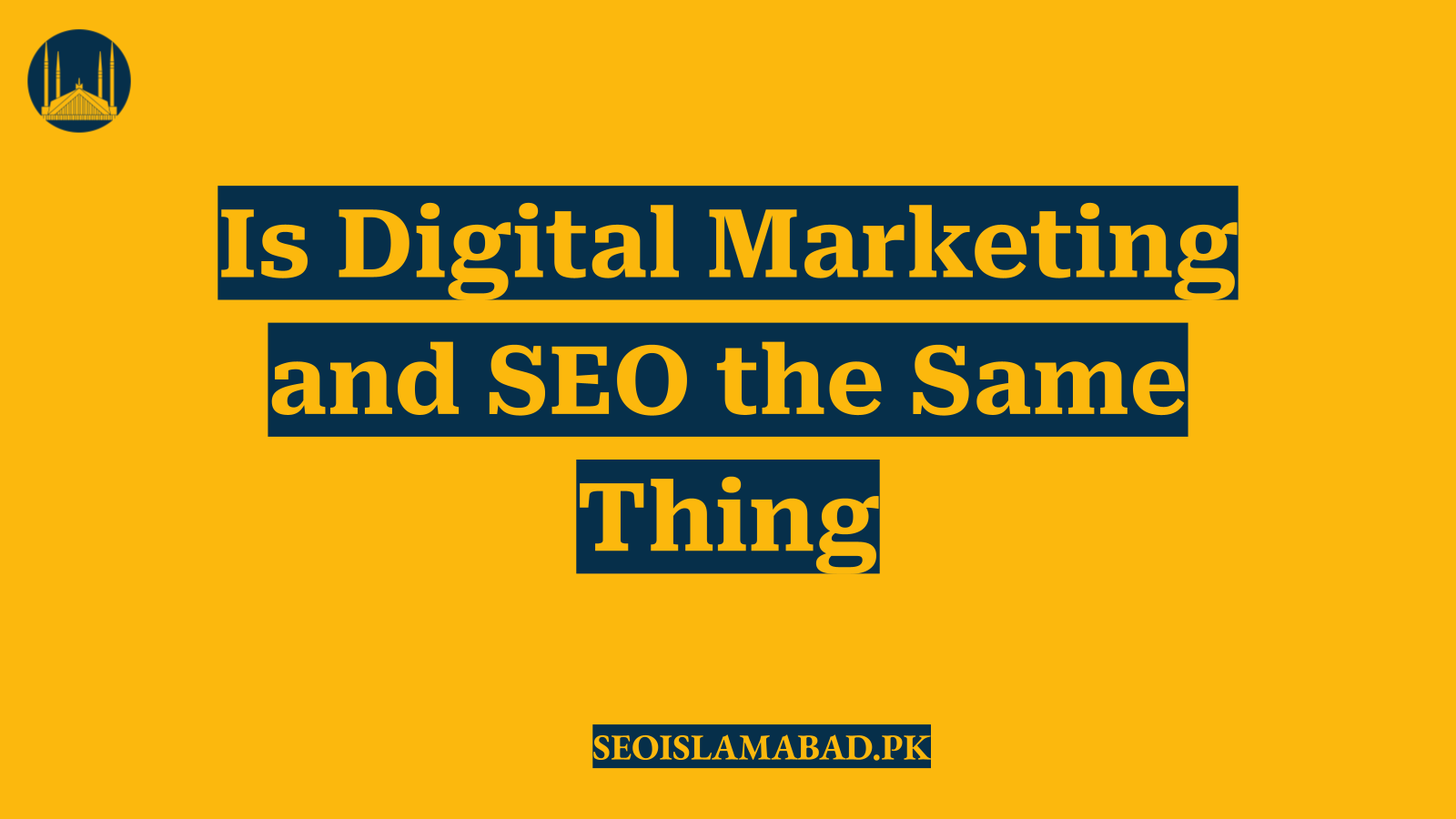 Is Digital Marketing and SEO the Same Thing