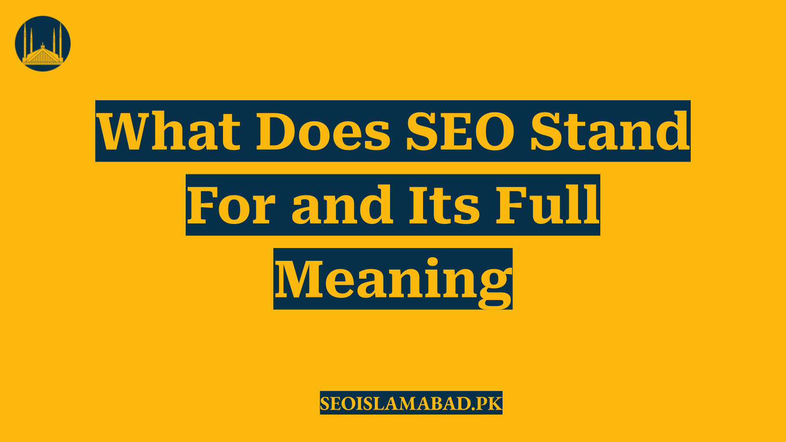 What Does SEO Stand For and Its Full Meaning