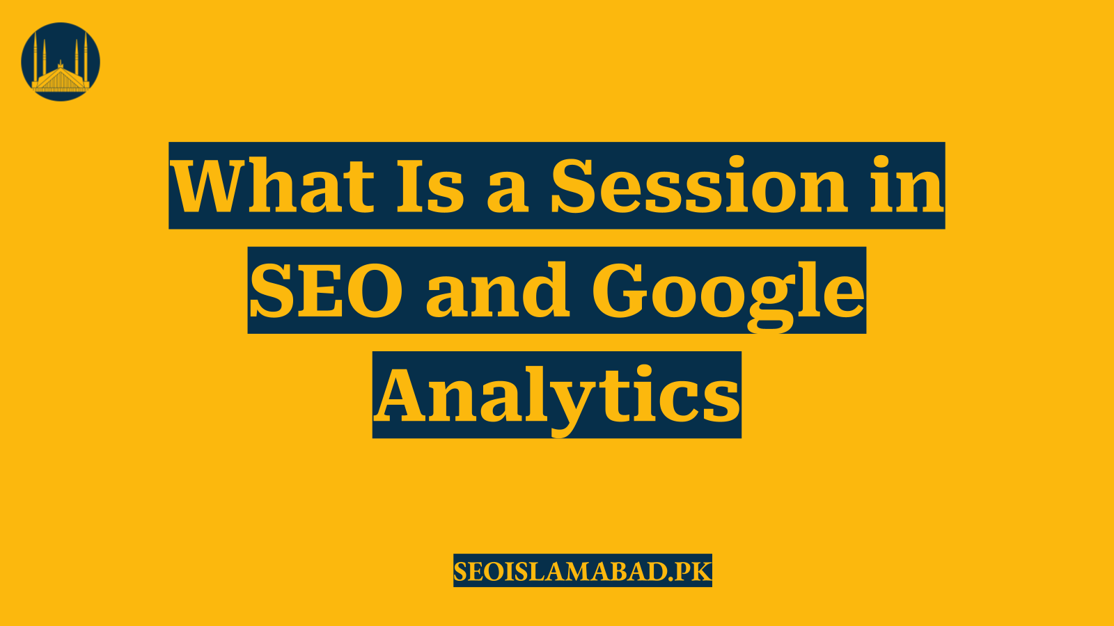 What Is a Session in SEO and Google Analytics