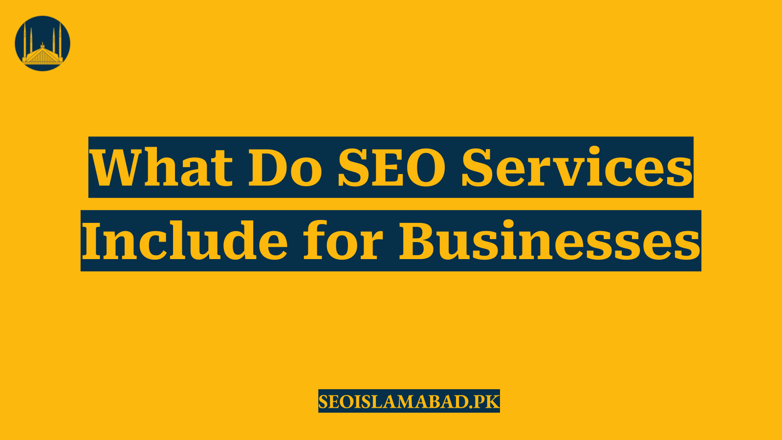 What Do SEO Services Include for Businesses