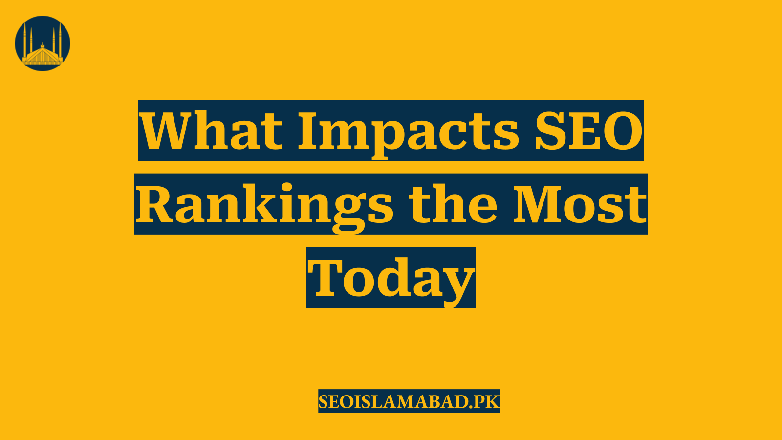What Impacts SEO Rankings the Most Today