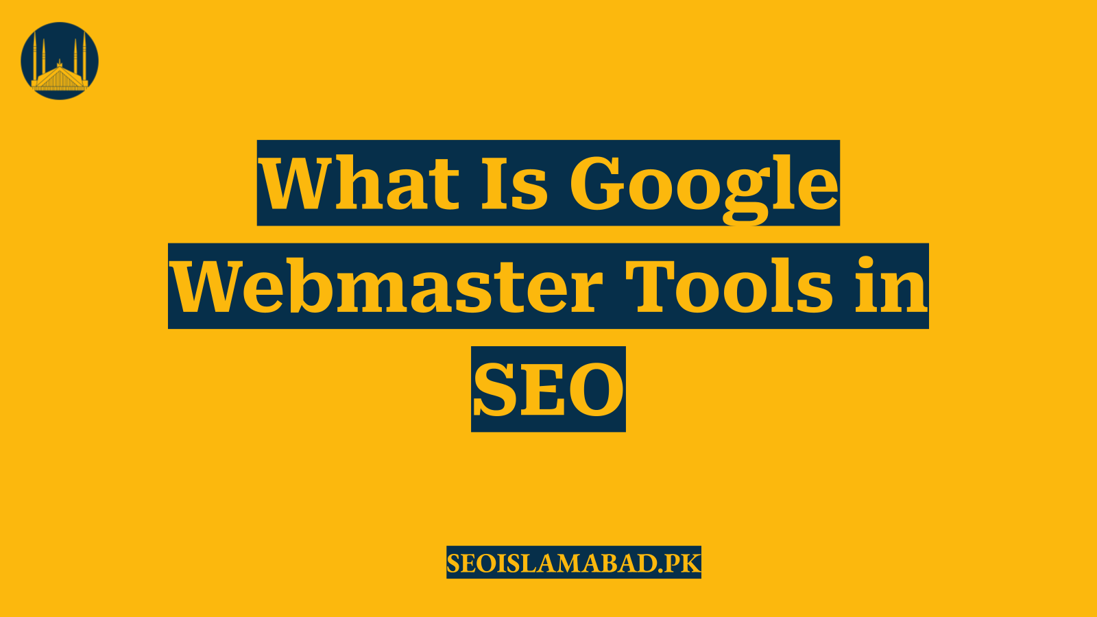 What Is Google Webmaster Tools in SEO