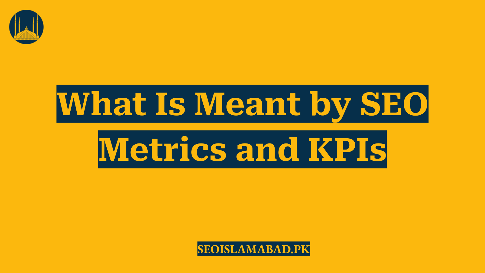 What Is Meant by SEO Metrics and KPIs