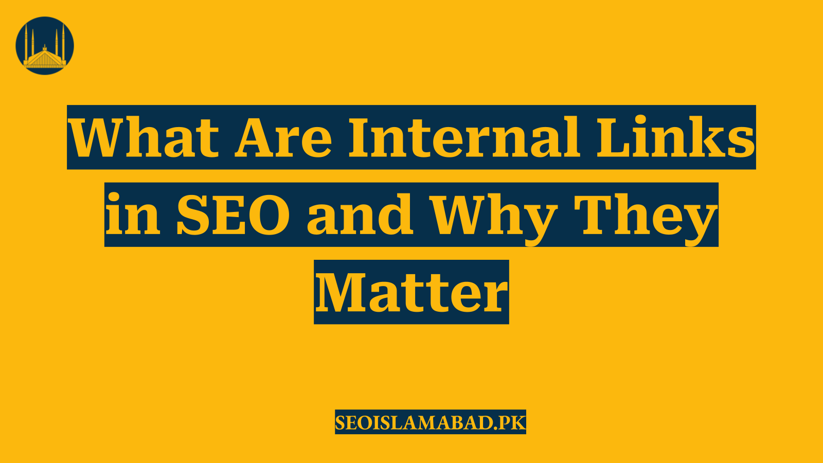 What Are Internal Links in SEO and Why They Matter