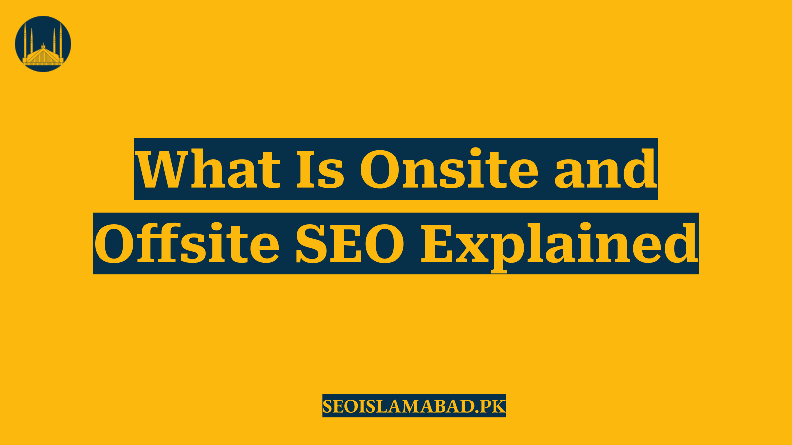 What Is Onsite and Offsite SEO Explained