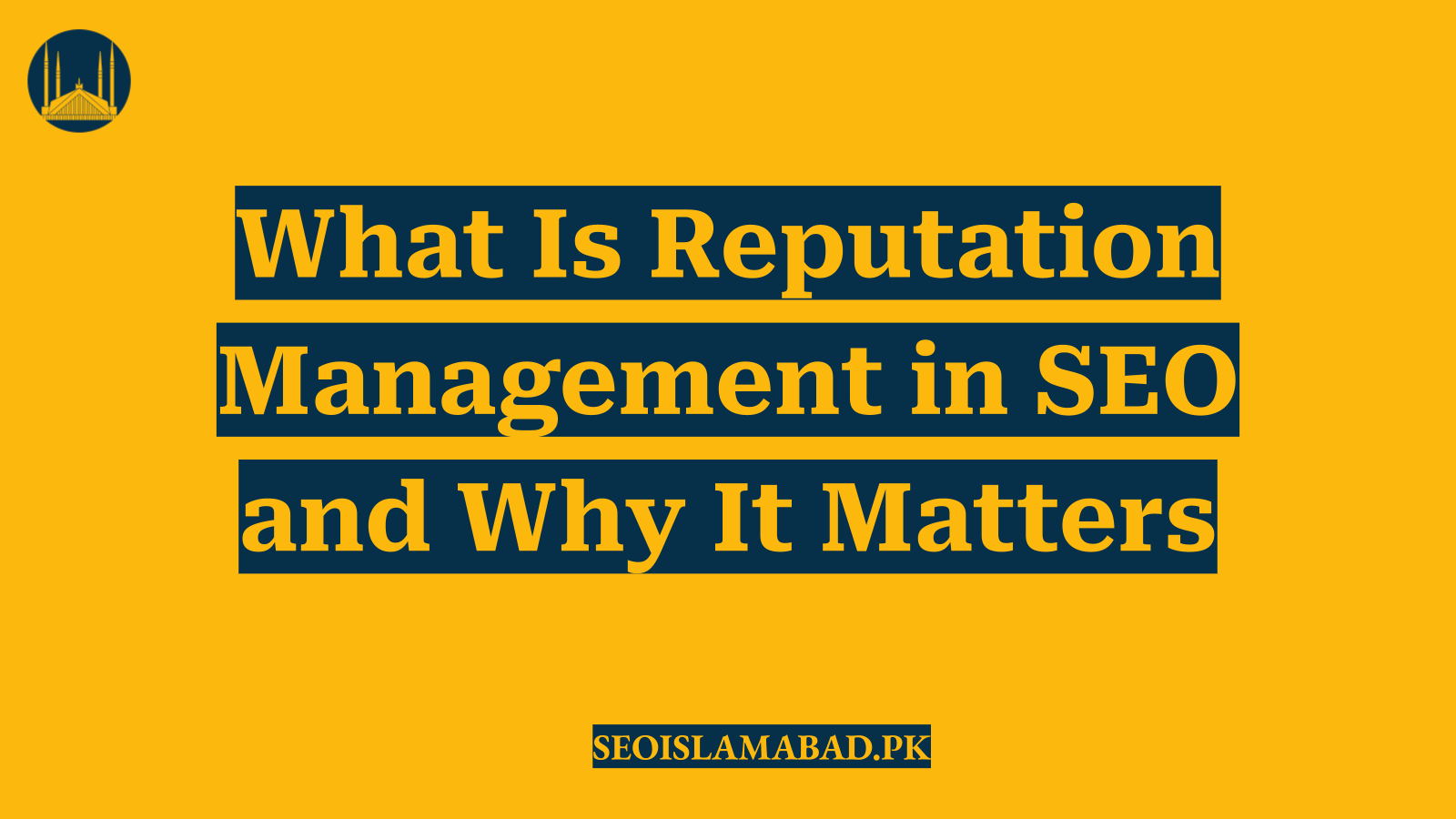 What Is Reputation Management in SEO and Why It Matters