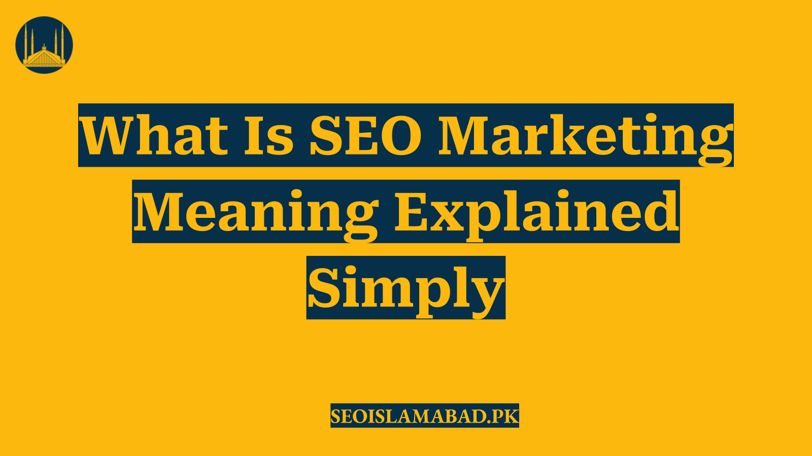 What Is SEO Marketing Meaning Explained Simply
