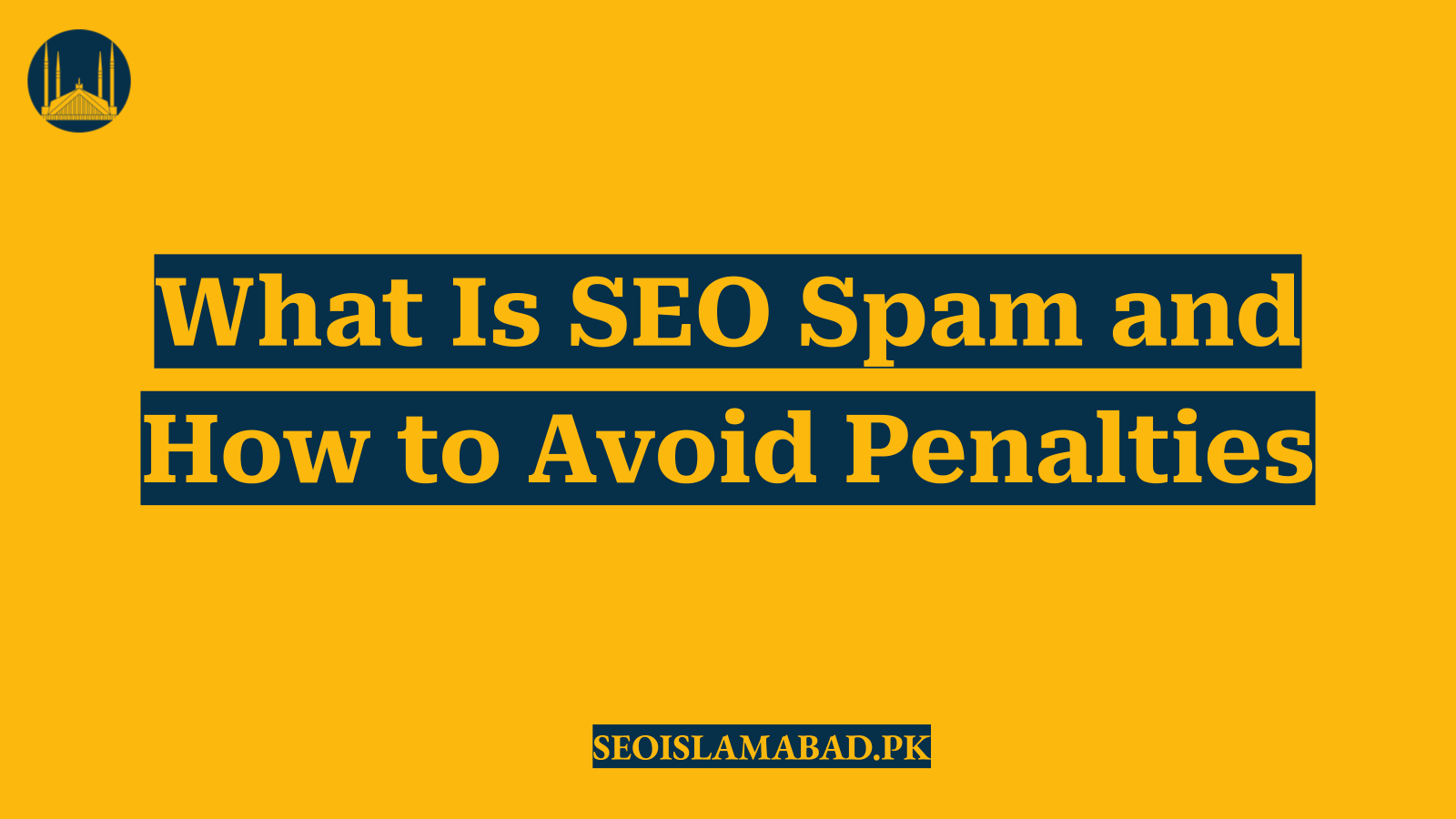 What Is SEO Spam and How to Avoid Penalties