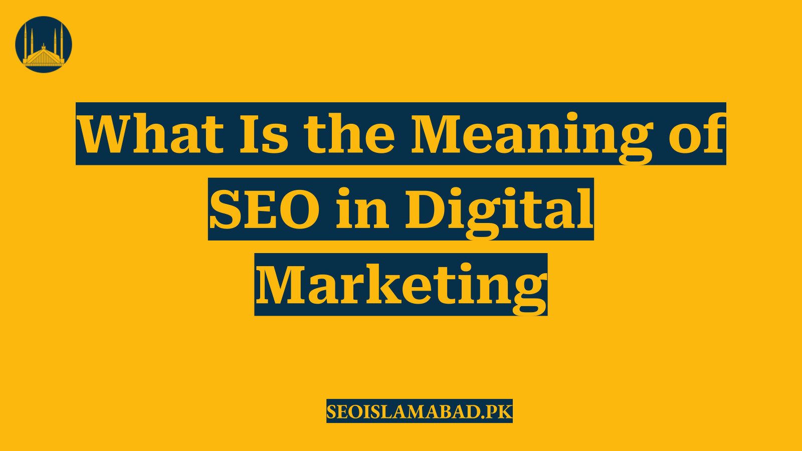 What Is the Meaning of SEO in Digital Marketing