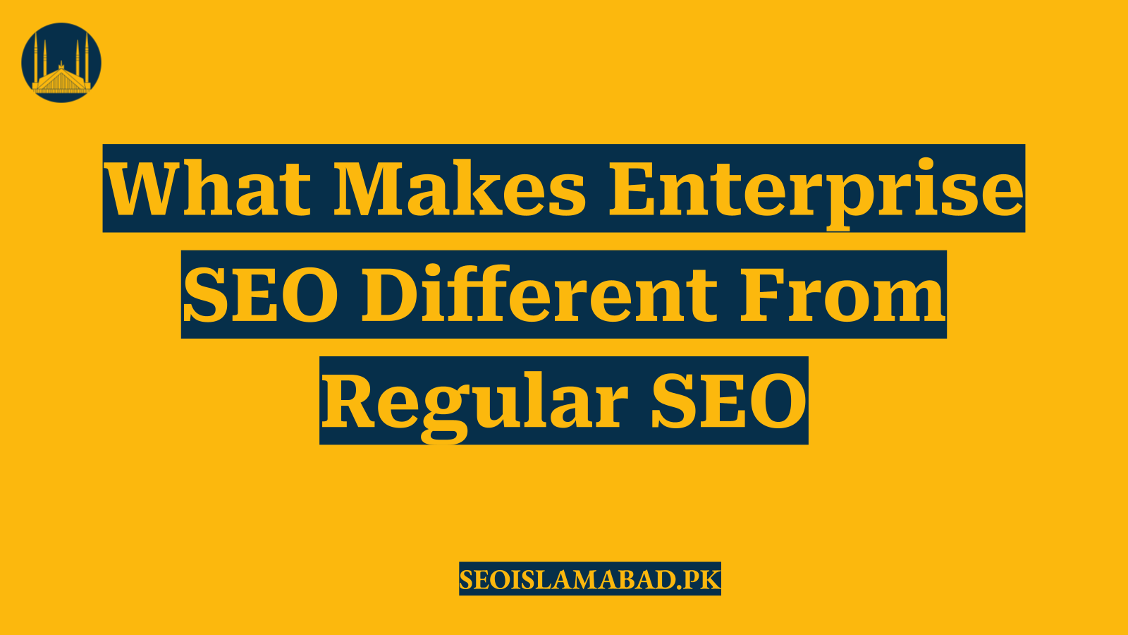 What Makes Enterprise SEO Different From Regular SEO