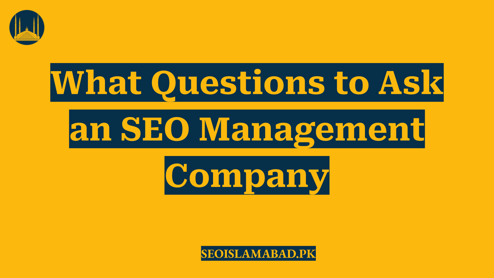 What Questions to Ask an SEO Management Company