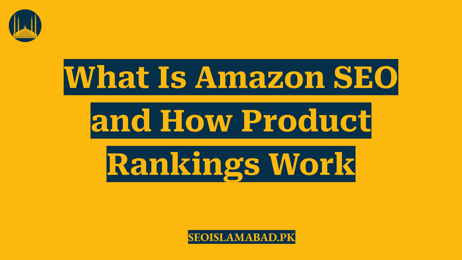 What Is Amazon SEO and How Product Rankings Work