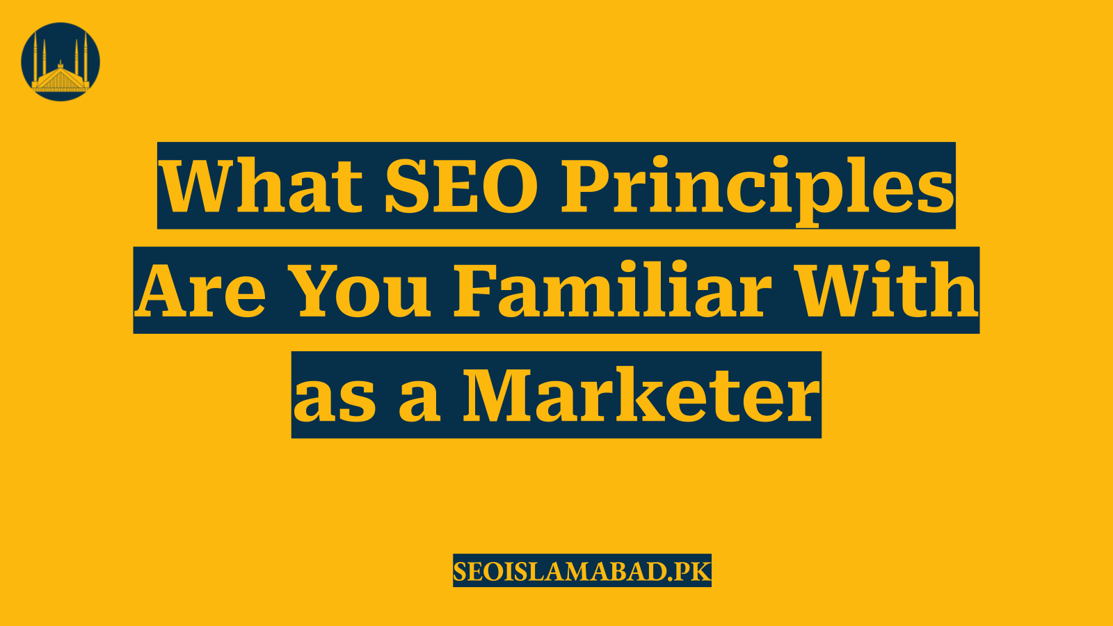 What SEO Principles Are You Familiar With as a Marketer