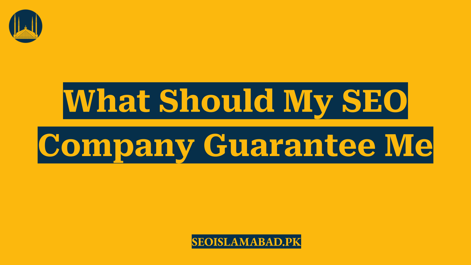What Should My SEO Company Guarantee Me
