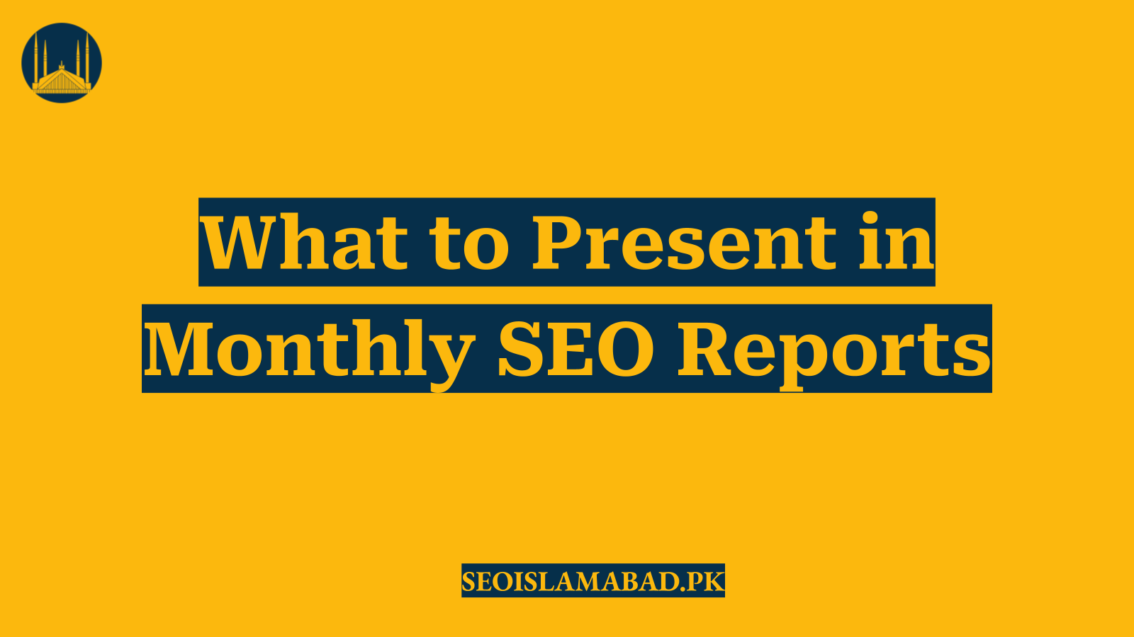 What to Present in Monthly SEO Reports