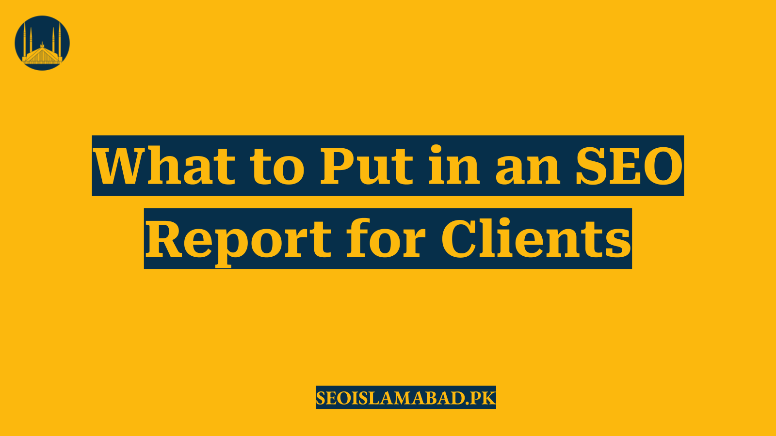 What to Put in an SEO Report for Clients