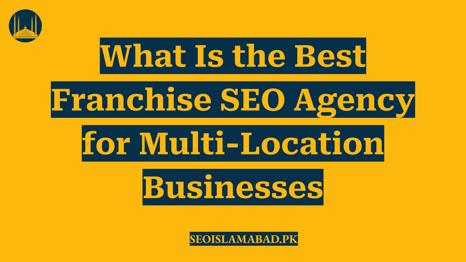 What Is the Best Franchise SEO Agency for Multi-Location Businesses