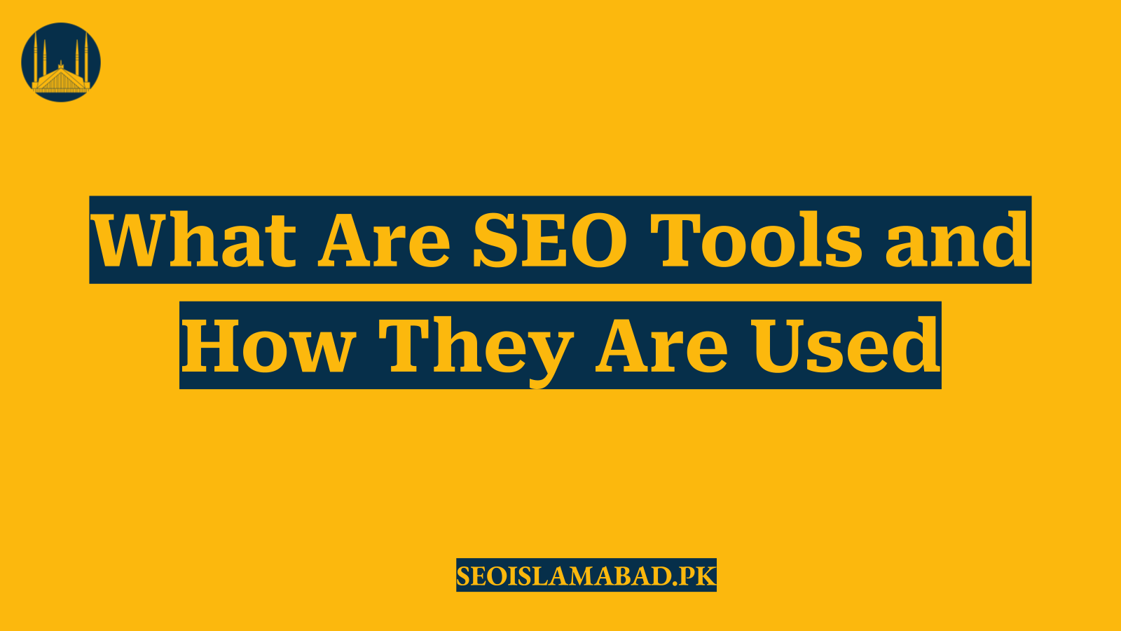 What Are SEO Tools and How They Are Used