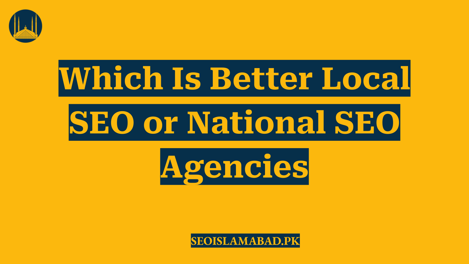 Which Is Better Local SEO or National SEO Agencies