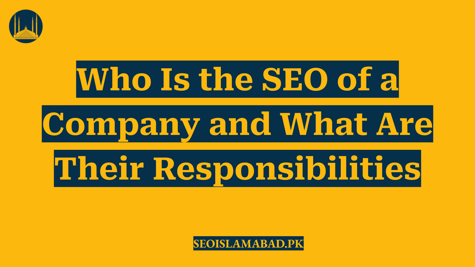 Who Is the SEO of a Company and What Are Their Responsibilities