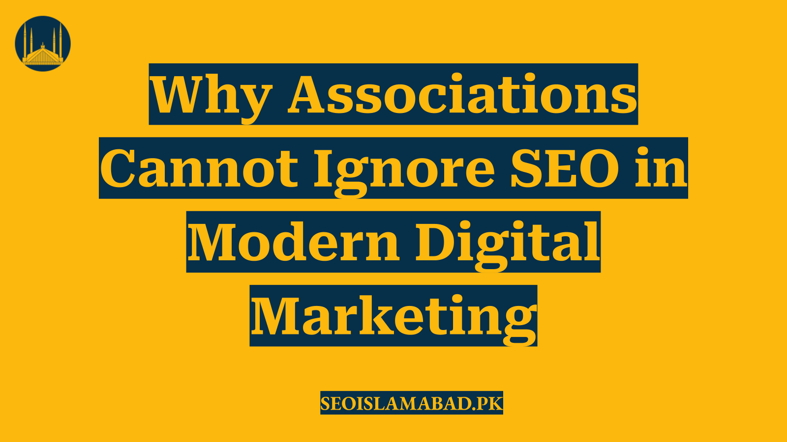 Why Associations Cannot Ignore SEO in Modern Digital Marketing