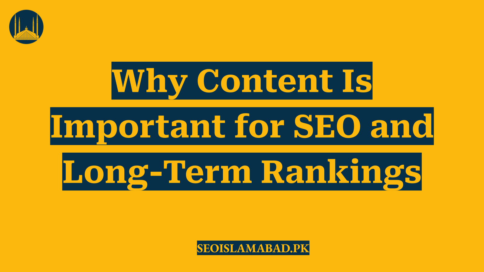 Why Content Is Important for SEO and Long-Term Rankings