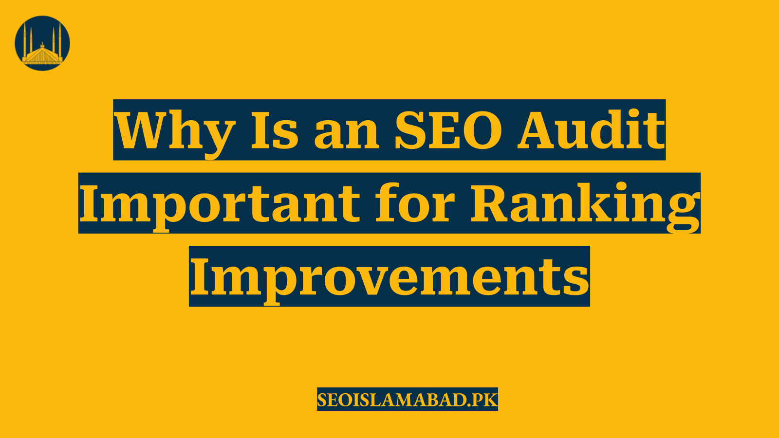 Why Is an SEO Audit Important for Ranking Improvements