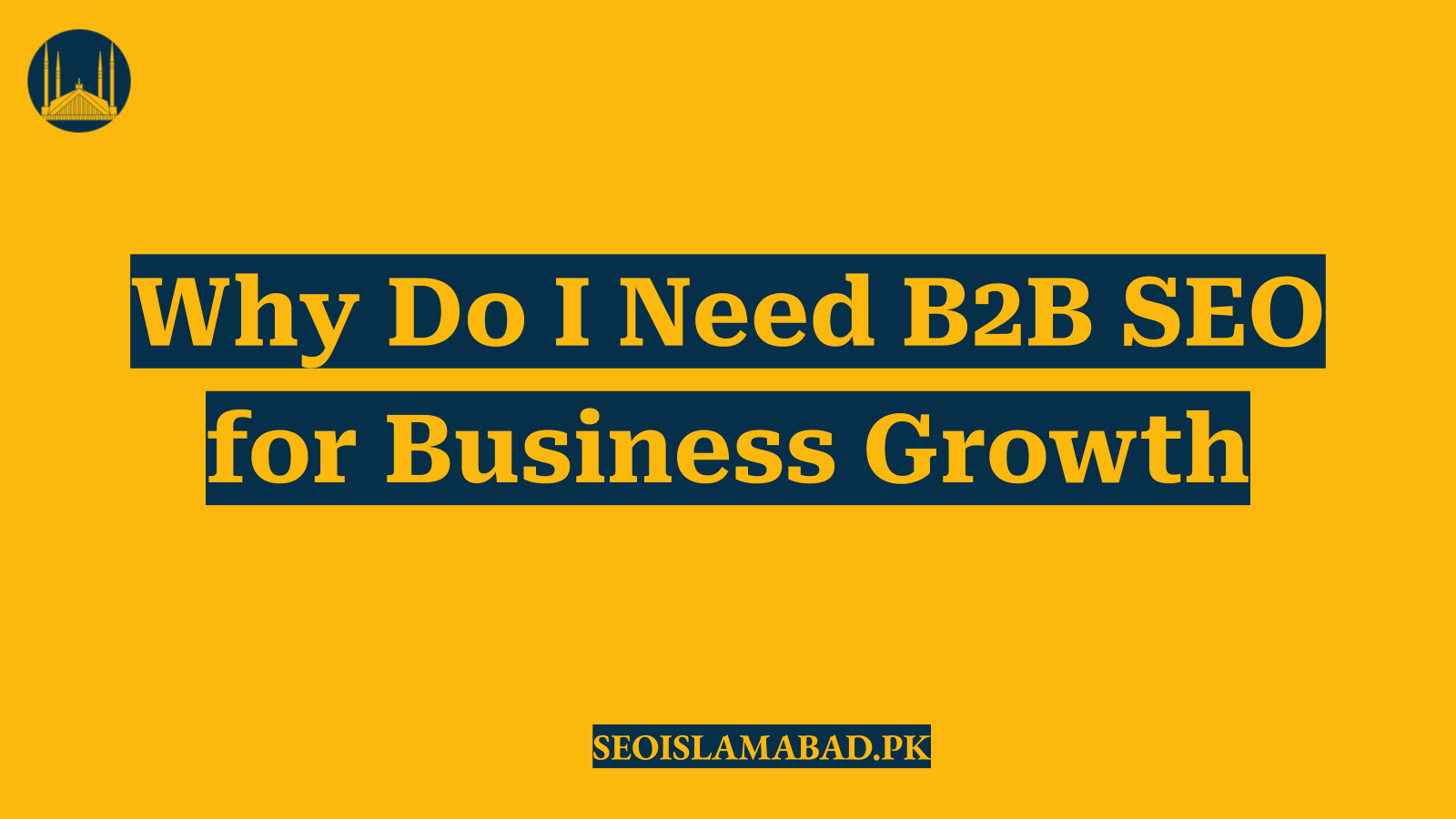 Why Do I Need B2B SEO for Business Growth