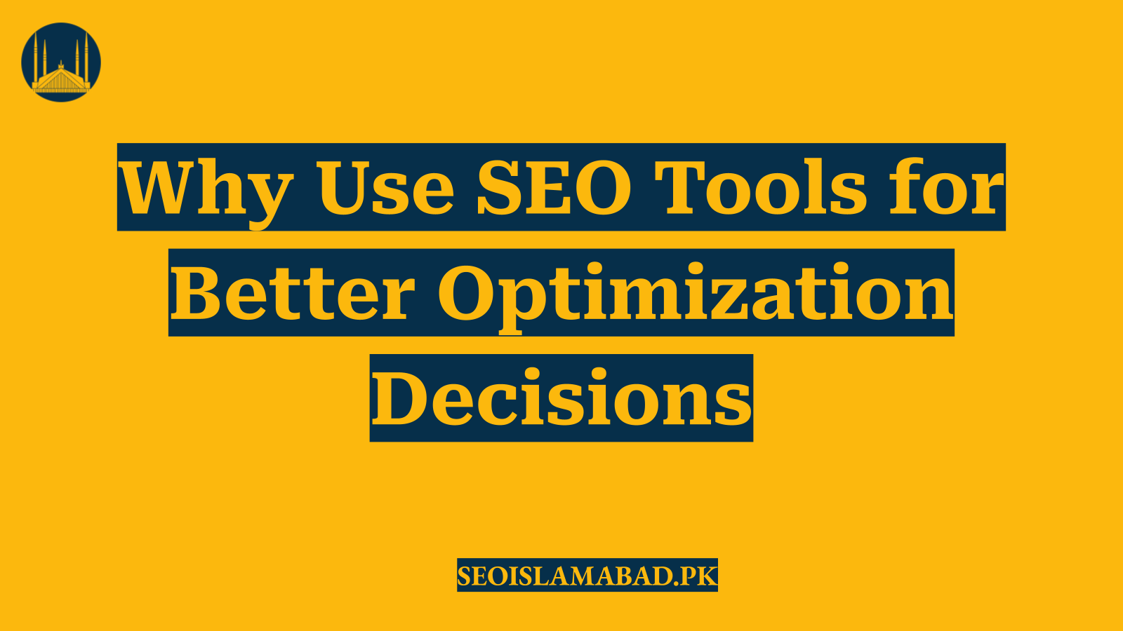 Why Use SEO Tools for Better Optimization Decisions